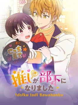 Idolaku Jadi Bawahanku